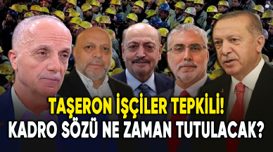 Taşeron işçiler tepkili: Kadro sözü ne zaman tutulacak?