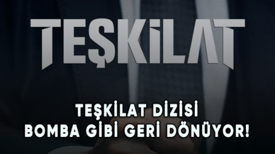 Teşkilat dizisi bomba gibi geri dönüyor!