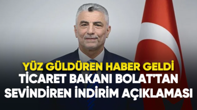 Ticaret Bakanı Bolat'tan sevindiren indirim açıklaması!