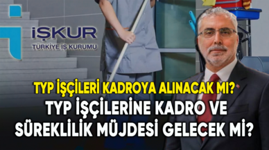 TYP işçilerine kadro, süreklilik müjdesi gelecek mi?