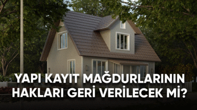 Yapı Kayıt mağdurlarının hakları geri verilecek mi?