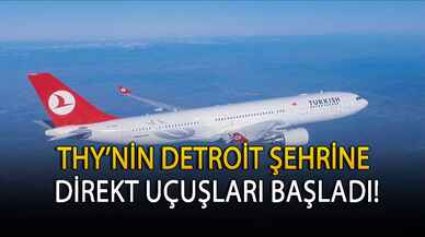 THY'nin Detroit şehrine direkt uçuşları başladı!