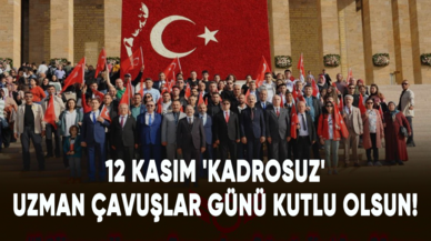 12 Kasım 'Kadrosuz' Uzman Çavuşlar Günü Kutlu Olsun!