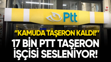 17 Bin PTT taşeron işçisi sesleniyor! ''Kamuda taşeron kaldı''