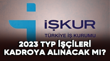 2023 İŞKUR Toplum Yararına Program (TYP) işçileri kadroya alınacak mı?