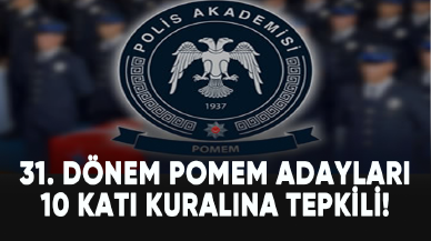 31. dönem POMEM adayları 10 katı kuralına tepkili!