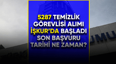 5287 temizlik görevlisi alımı İŞKUR'da başladı!