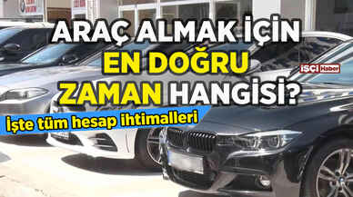 Araç almak için en doğru zaman hangisi? Kredi ayrıntısı ortaya çıktı!