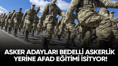 Asker adayları bedelli askerlik yerine  AFAD eğitimi istiyor!