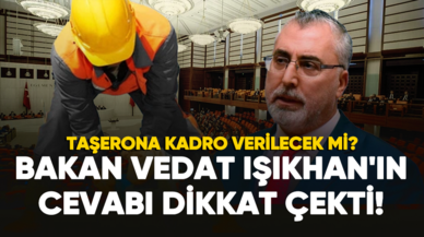 Bakan Işıkhan'ın cevabı dikkat çekti: Taşerona kadro verilecek mi?