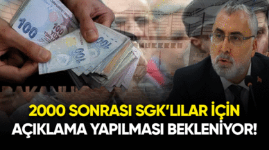 Bakanlık 2000 sonrası SGK'lılar için ne zaman açıklama yapacak?