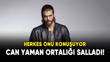 Can Yaman, ortalığı salladı! Herkes onu konuşuyor