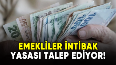 Emekliler "İntibak Yasası" talep ediyor!