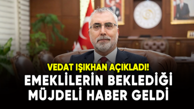 Emeklilere müjdeli haber Vedat Işıkhan'dan geldi