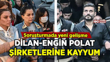 Dilan Polat - Engin Polat soruşturmasında 27 şirkete kayyum