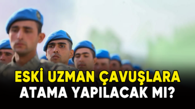 Eski uzman çavuşlara atama yapılacak mı?