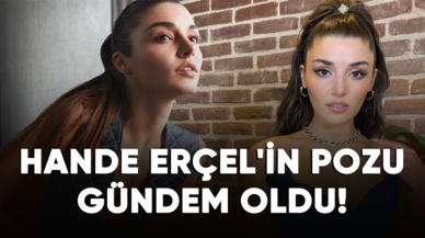 Hande Erçel'in bambaşka biri pozu gündem oldu!