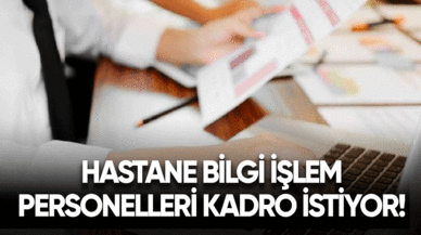 HBYS bilgi işlem personelleri kadro bekliyor!