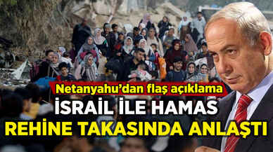 İsrail ile Hamas rehine takasında anlaştı