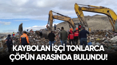 Kaybolan işçi tonlarca çöpün altında bulundu!