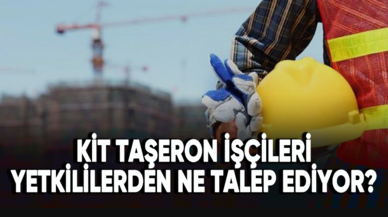 KİT taşeron işçileri yetkililerden ne talep ediyor?