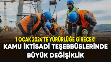 KİT'lerde büyük değişiklik: 1 Ocak 2024'te yürürlüğe girecek!