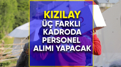 Kızılay bünyesine personel alımı yapacak