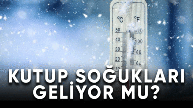 Kutup soğukları geliyor mu?