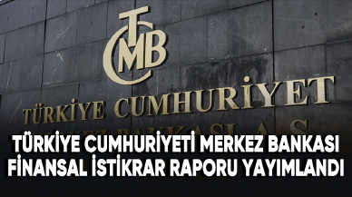 Merkez Bankası Finansal İstikrar Raporu yayımlandı