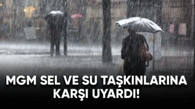 MGM sel ve su baskınlarına karşı uyardı!