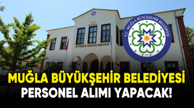 Muğla Büyükşehir Belediyesi personel alacak!