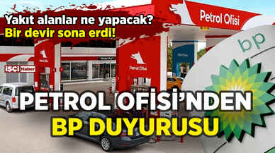 BP'den yakıt alanlar dikkat: Petrol Ofisi resmen ilan etti