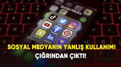 Sosyal medyanın yanlış kullanımı çığrından çıktı!