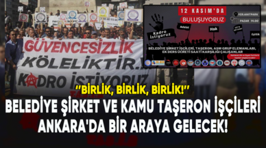 Taşeron, belediye şirket işçileri, ASM grup elemanları... Ankara'da bir araya gelecek!