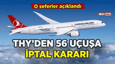 THY'den 56 uçuşa iptal kararı: Seferler açıklandı