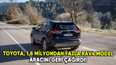 Toyota, 1,8 milyondan fazla RAV4 model aracını geri çağırdı!