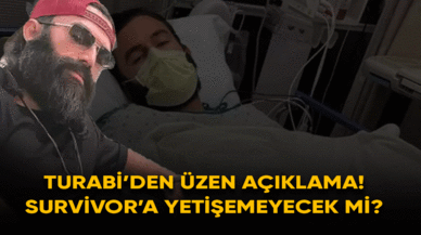 Turabi'den üzen açıklama! Survivor'a yetişemeyecek mi?