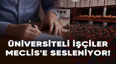 Üniversiteli işçiler statü değişikliği için Meclis'e sesleniyor!