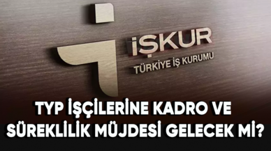 2023 İŞKUR Toplum Yararına Program (TYP) işçilerine kadro, süreklilik müjdesi gelecek mi?