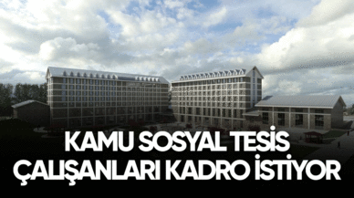 2023 kamu sosyal tesis çalışanlarına kadro verilecek mi?