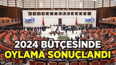 2024 bütçesiyle ilgili oylama sonuçlandı