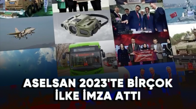 ASELSAN 2023'te birçok ilke imza attı