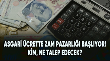 Asgari ücrette zam pazarlığı başlıyor: Kim, ne talep edecek?