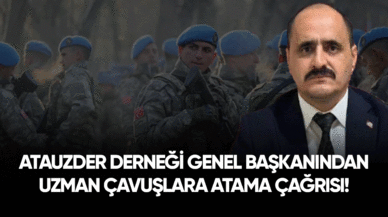 ATAUZDER Derneği Genel Başkanından uzman çavuşlara atama çağrısı!