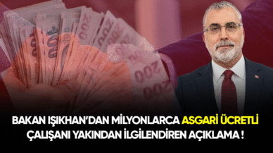 Bakan Işıkhan'dan milyonlarca asgari ücretli çalışanı yakından ilgilendiren açıklama