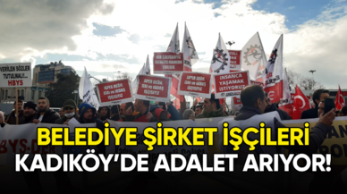 Belediye şirket işçileri Kadıköy'de adalet arıyor!