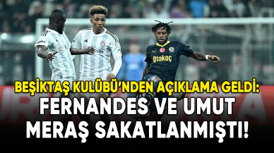 Beşiktaş, Fernandes ile Umut Meraş'ın sakatlıklarıyla ilgili açıklama yaptı