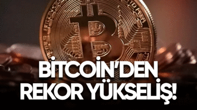 Bitcoin'den rekor yükseliş! Son durum ne?