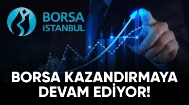 Borsa kazandırmaya devam ediyor!