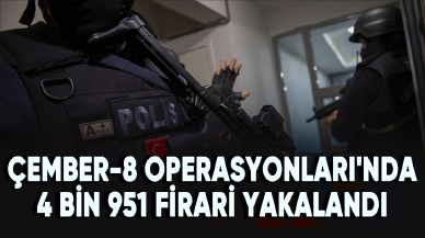 Çember-8 Operasyonları'nda 4 bin 951 firari yakalandı